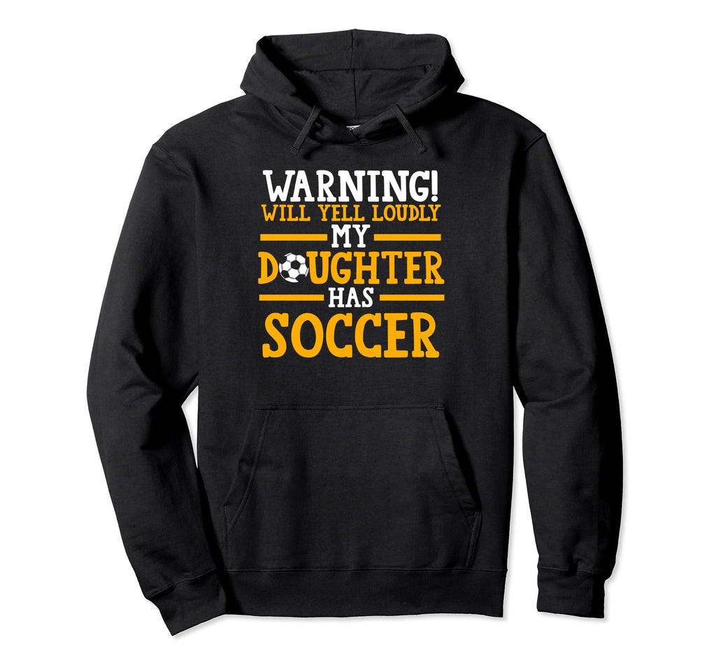 My Daughter Has Soccer Soccer Mom Hoodie - Casual Everyday Wear Men Women