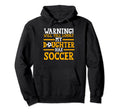 My Daughter Has Soccer Soccer Mom Hoodie - Casual Everyday Wear Men Women