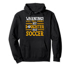 My Daughter Has Soccer Soccer Mom Hoodie - Casual Everyday Wear Men Women