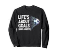 Lifes About Goals And Assists Sweatshirt - Minimalist Print Men Women