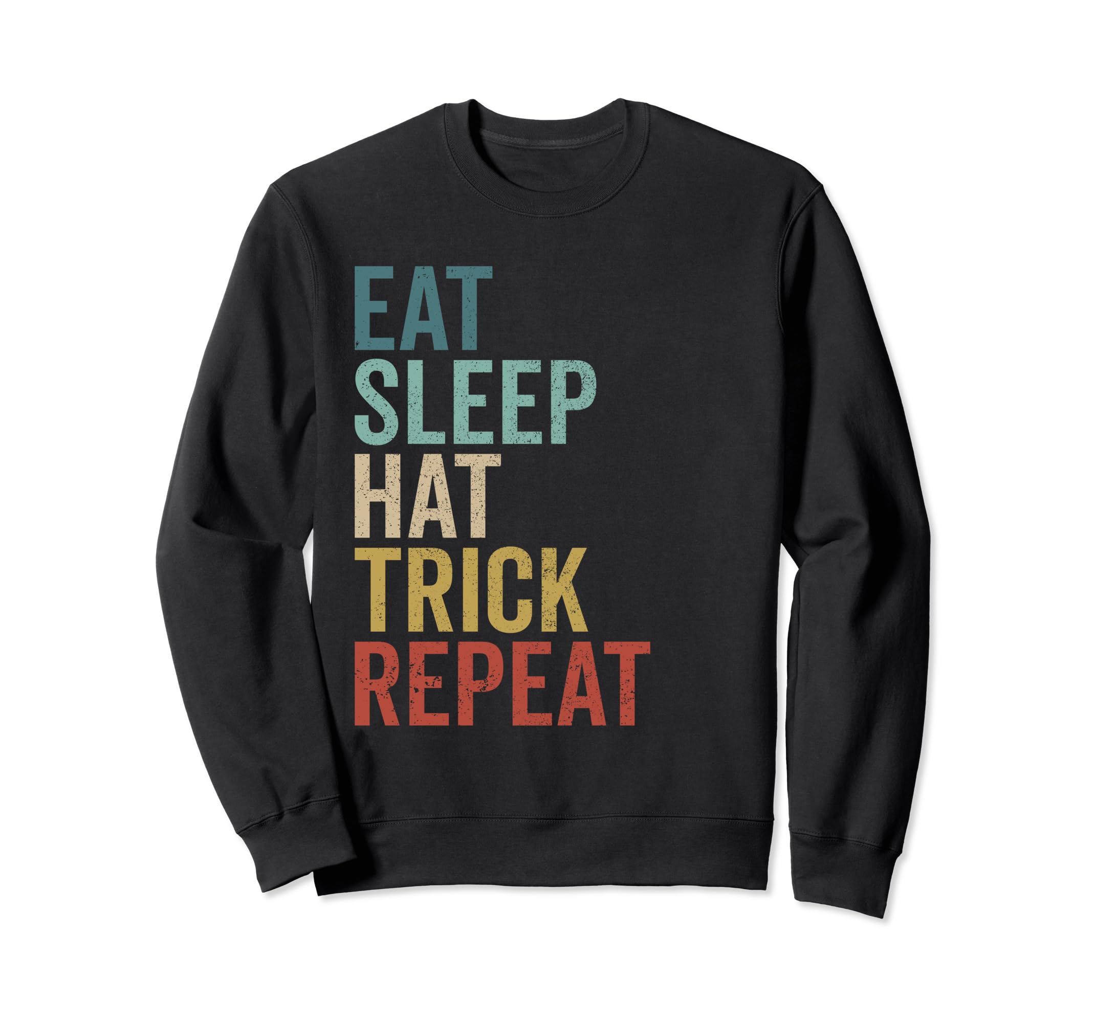 Eat Sleep Hat Trick Repeat Ice Sweatshirt - Fun Novelty Design Unisex