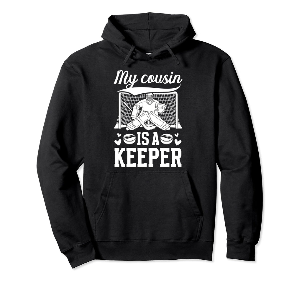 My Cousin Is Hockey Keeper Cousin Hoodie - Custom Art Print Men Women