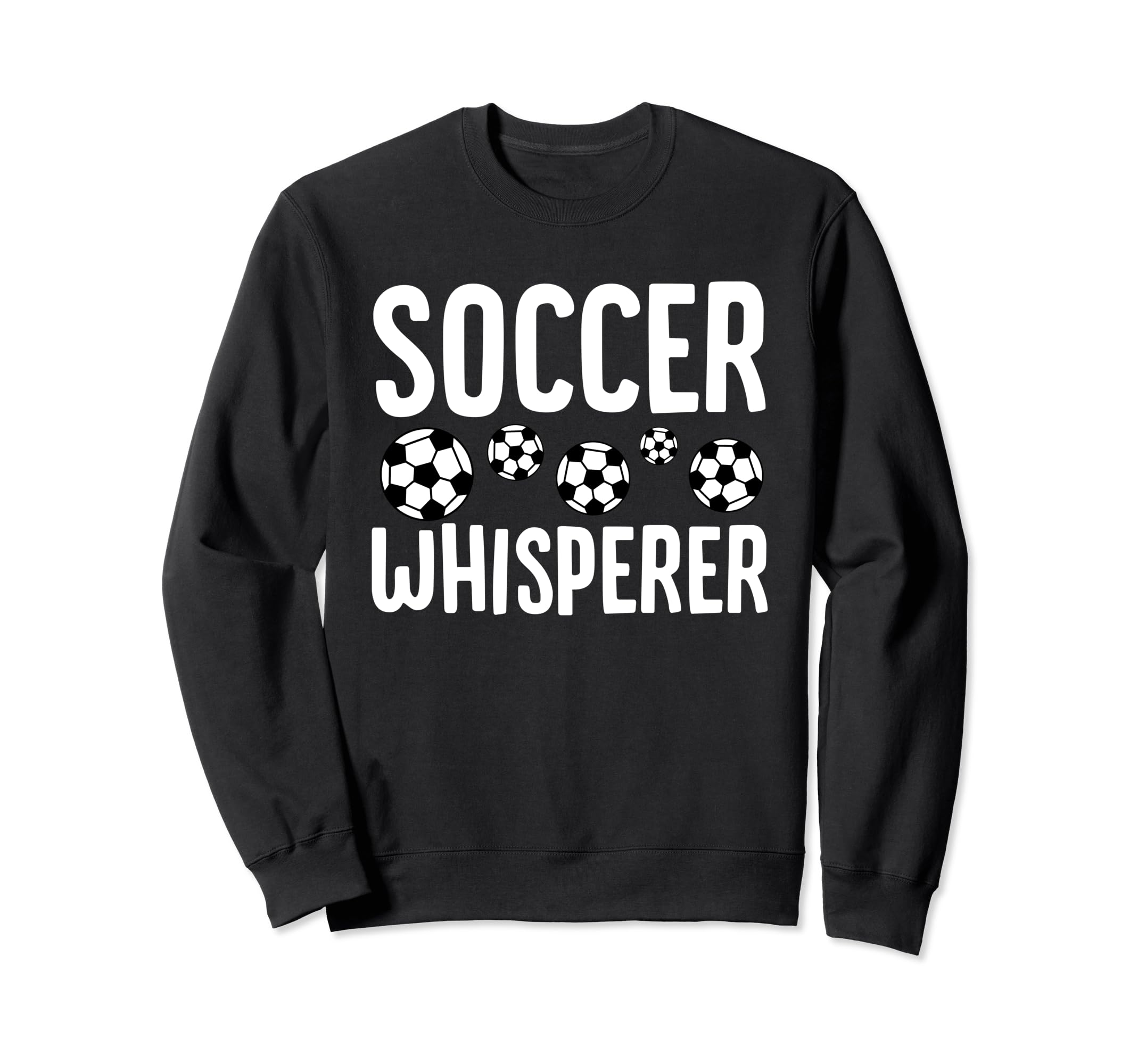 Soccer Whisperer Funny Field Game Lover Sweatshirt - Graphic Print Unisex