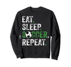 Eat Sleep Soccer Repeat Soccer Funny Sweatshirt - Unique Graphic Men Women