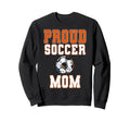 Proud Soccer Mom Game Day Sports Sweatshirt - Aesthetic Graphic Men Women
