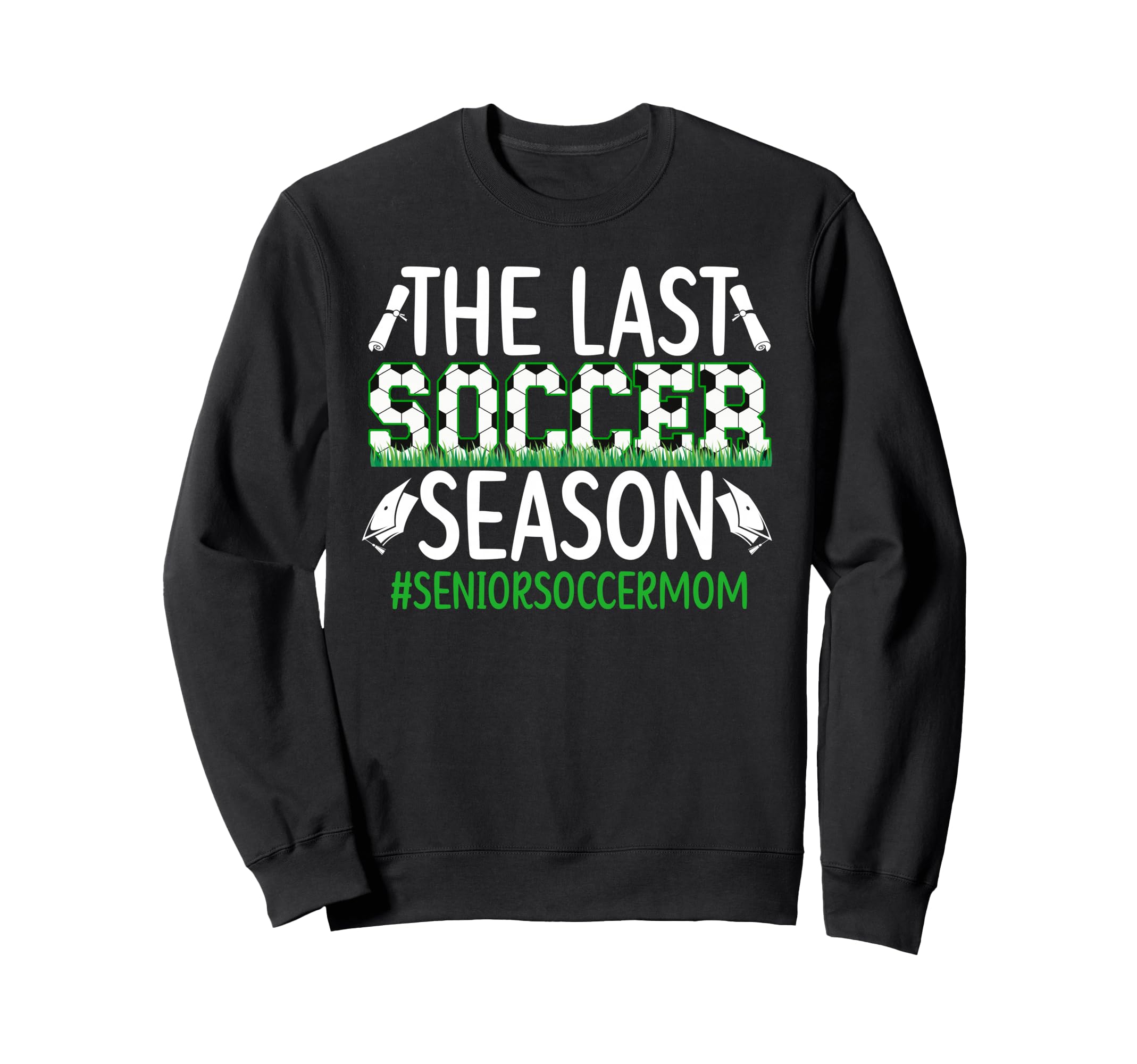 Last Soccer Season Soccer Senior Sweatshirt - Aesthetic Graphic Men Women