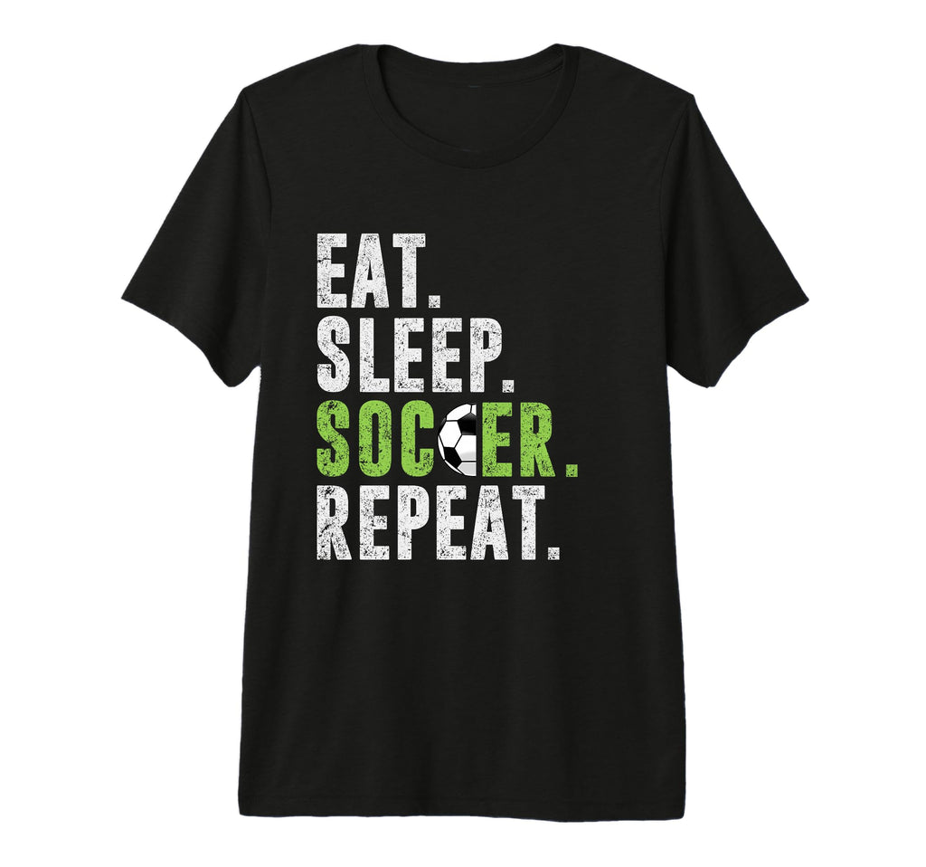 Eat Sleep Soccer Repeat Football Sport T-Shirt - Novelty Apparel Men Women