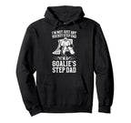 Im Hockey Goalie Step Dad Hockey Hoodie - Fun Novelty Design Men Women