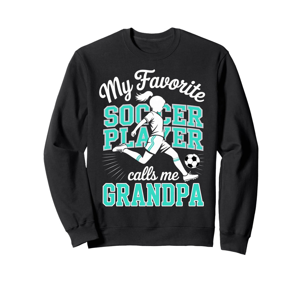 Soccer Favorite Soccer Player Calls Sweatshirt - Fun Novelty Design Unisex