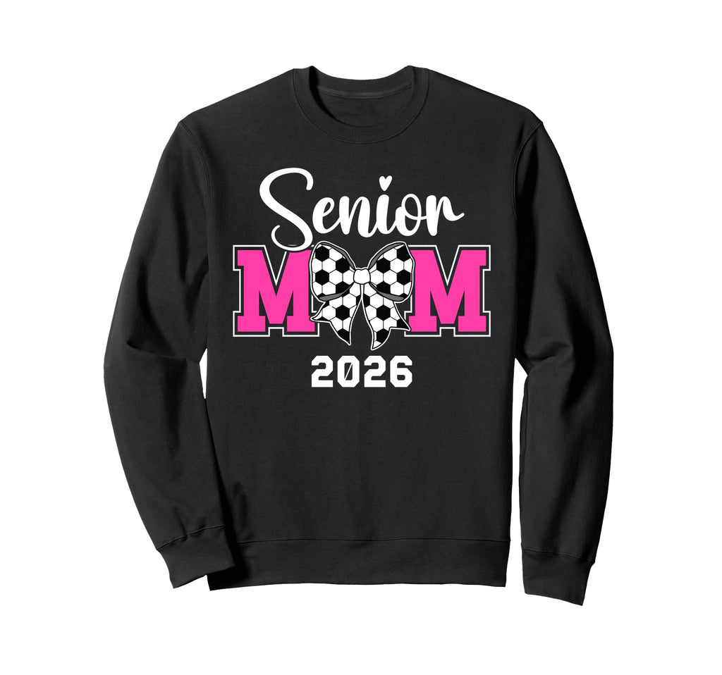 Soccer Senior Mom 2026 Soccer Sweatshirt - Novelty Apparel Men Women