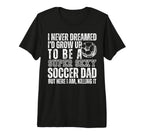 I Never Dreamed Id Grow Up To Be Sexy T-Shirt - Graphic Print Unisex