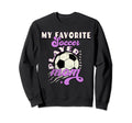 My Favorite Soccer Player Calls Me Sweatshirt - Custom Art Print Unisex