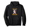 Funny Sport Who Loves Soccer Hoodie - Custom Art Print Men Women