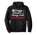 Crazy Proud Hockey Goalie Nanny Hockey Hoodie - Trendy Graphic for Adults