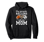 My Favorite Ballers Call Me Mom Hoodie - Aesthetic Graphic for Adults