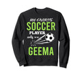 Soccer Geema My Favorite Player Calls Sweatshirt - Graphic Print Men Women