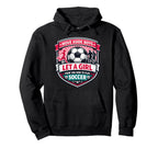 Move Aside Let Show You How To Play Soccer Hoodie - Unique Graphic Unisex