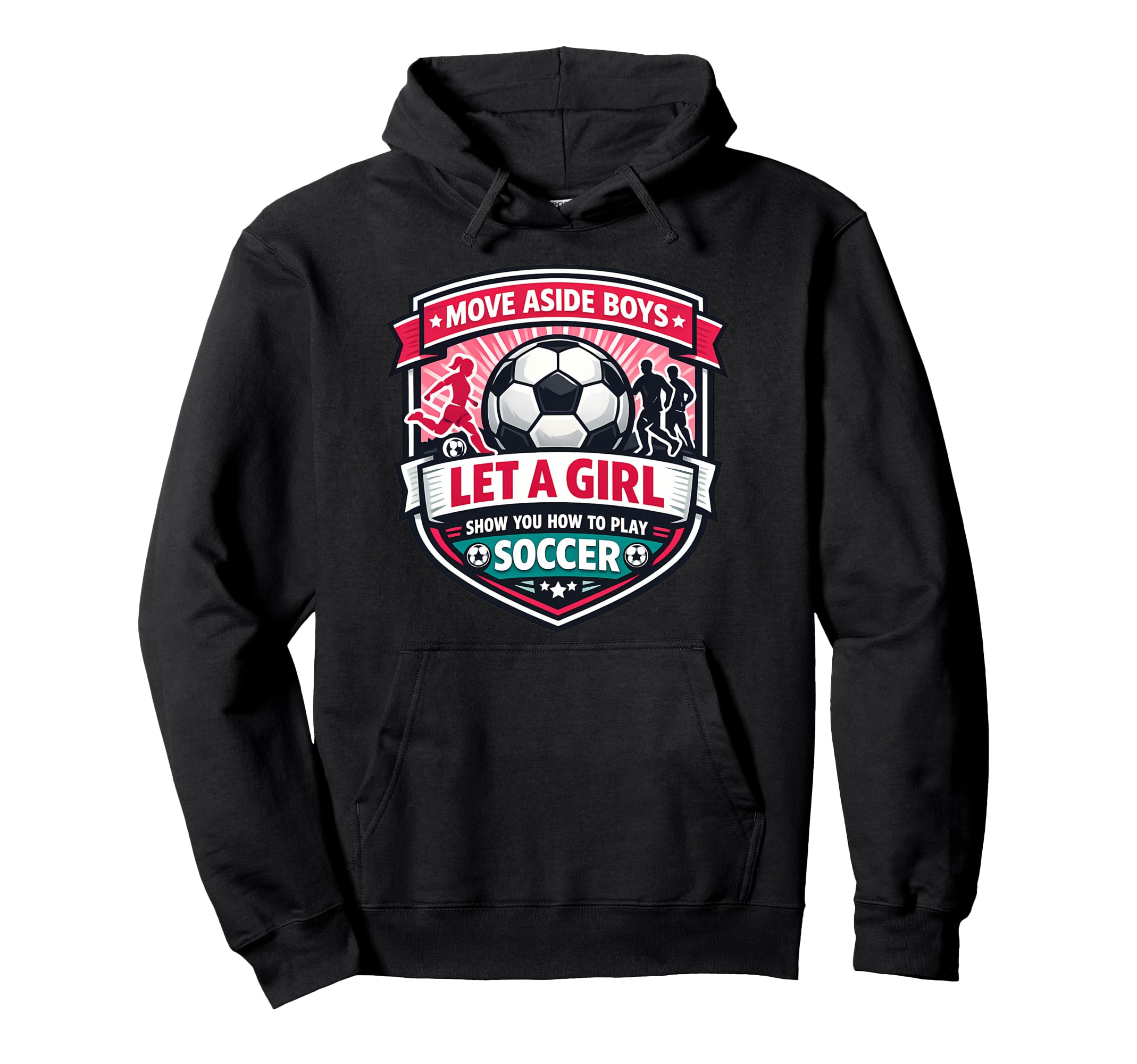 Move Aside Let Show You How To Play Soccer Hoodie - Unique Graphic Unisex