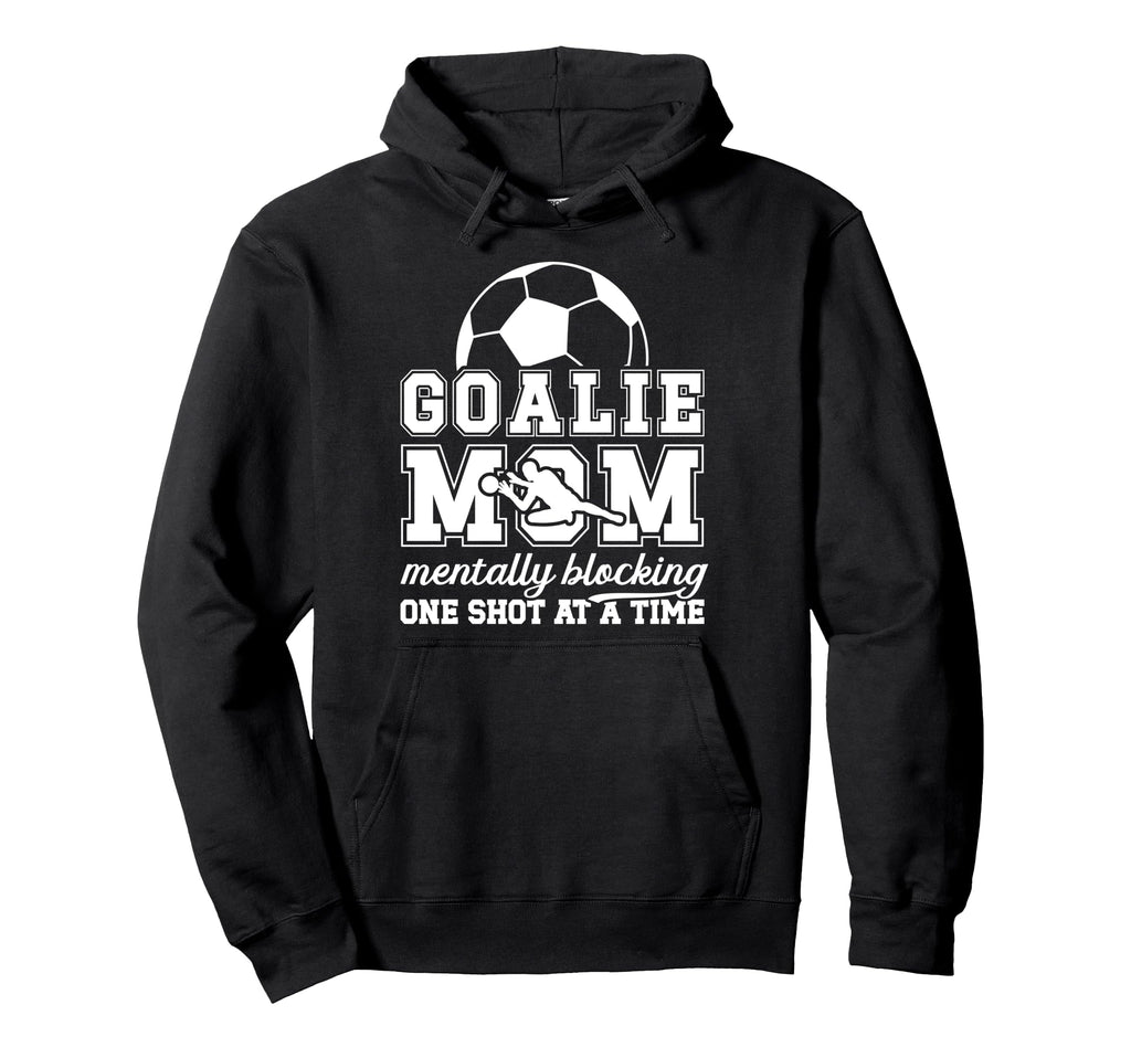 Funny Soccer Goalie Mother Soccer Hoodie - Trendy Graphic Men Women