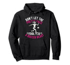 Dont Let Pretty Face Fool You Soccer Daughter Hoodie - Graphic Print Unisex
