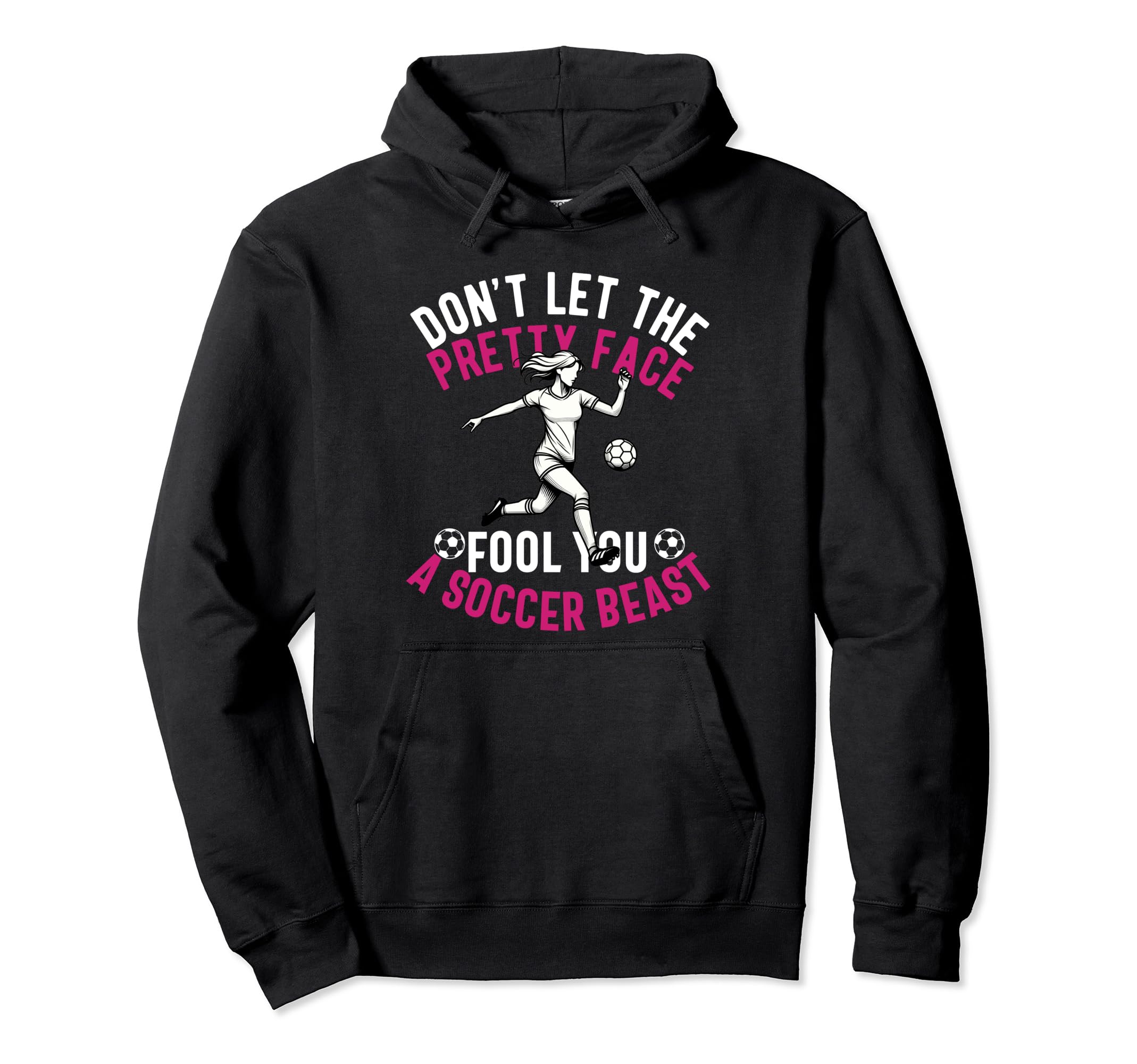 Dont Let Pretty Face Fool You Soccer Daughter Hoodie - Graphic Print Unisex