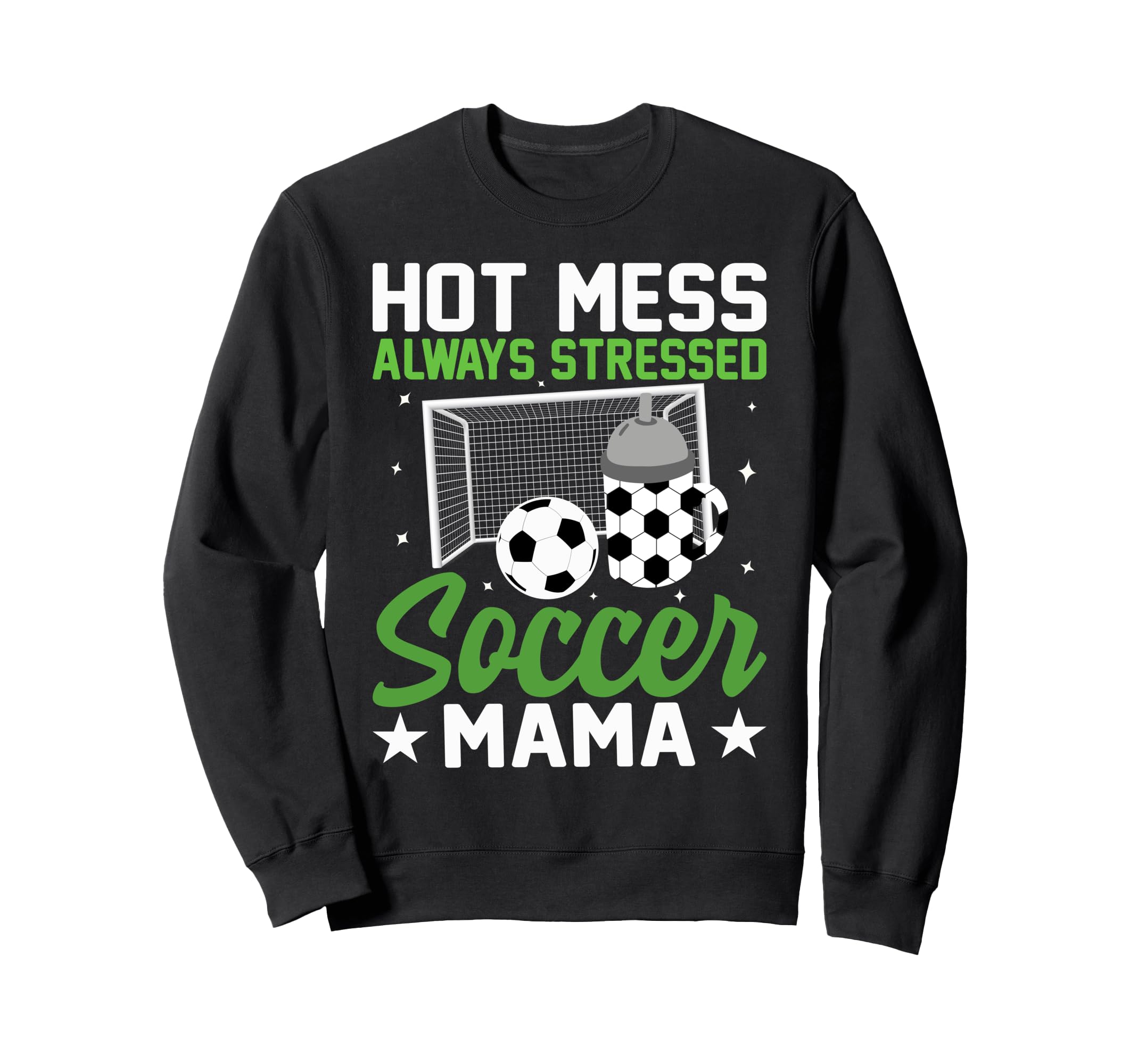 Hot Mess Always Stressed Soccer Mama Sweatshirt - Minimalist Print Unisex