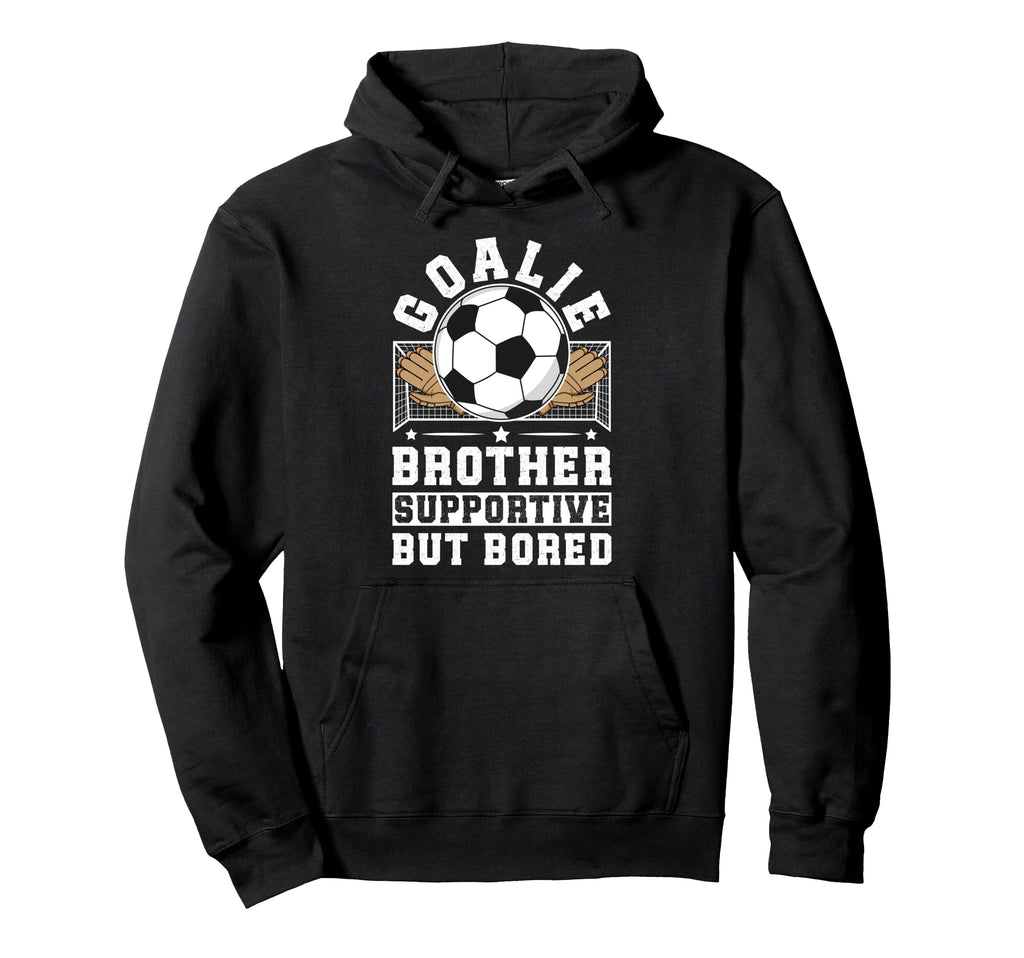 Soccer Goalie Brother Supportive Soccer Hoodie - Custom Art Print Unisex