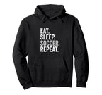 Eat Sleep Soccer Repeat Soccer Player Hoodie - Minimalist Print Men Women