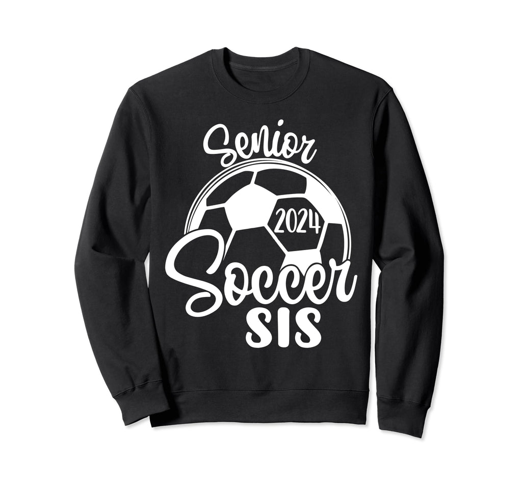 Senior Soccer Sis 2024 Class 2024 Sweatshirt - Unique Graphic Men Women