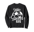 Senior Soccer Sis 2024 Class 2024 Sweatshirt - Unique Graphic Men Women