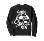 Senior Soccer Sis 2024 Class 2024 Sweatshirt - Unique Graphic Men Women