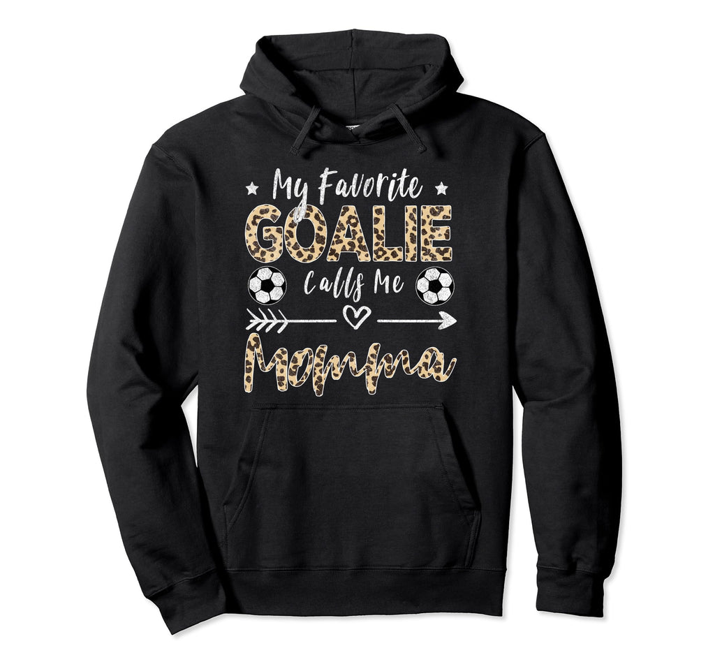 My Favorite Goalie Calls Me Momma Soccer Hoodie - Aesthetic Graphic Unisex