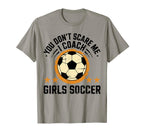 Best Coaches Gift You Dont Scare Me I T-Shirt - Minimalist Print Unisex