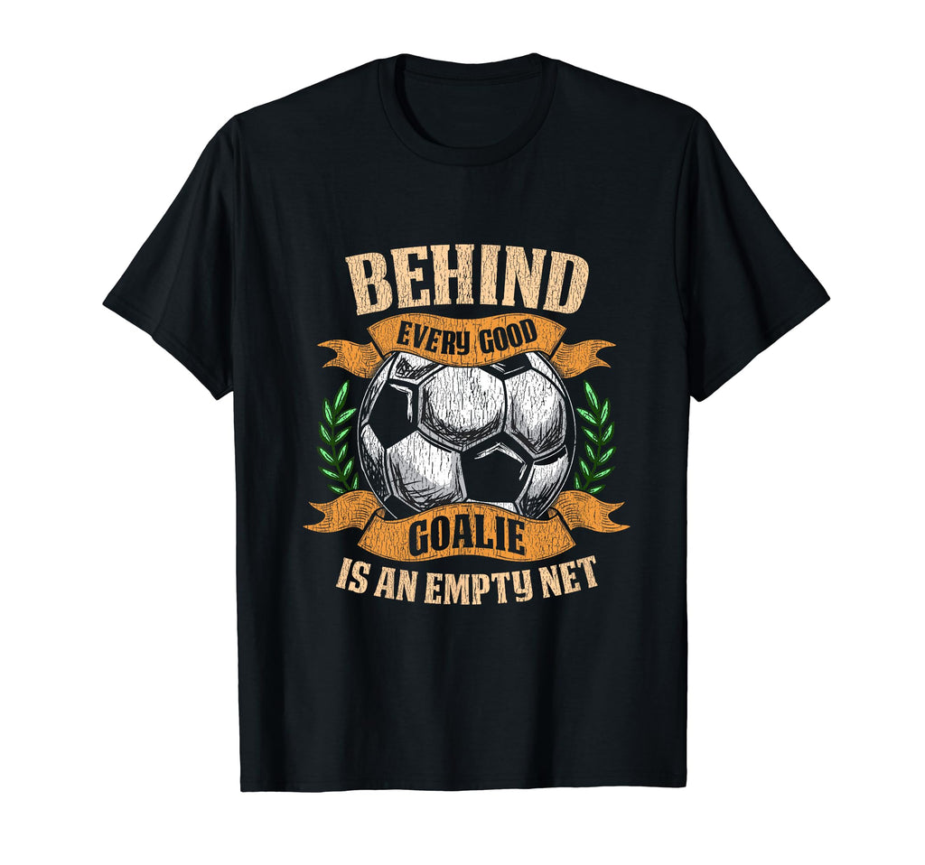 Funny Soccer Goalie Goalkeeping T-Shirt - Casual Everyday Wear Men Women