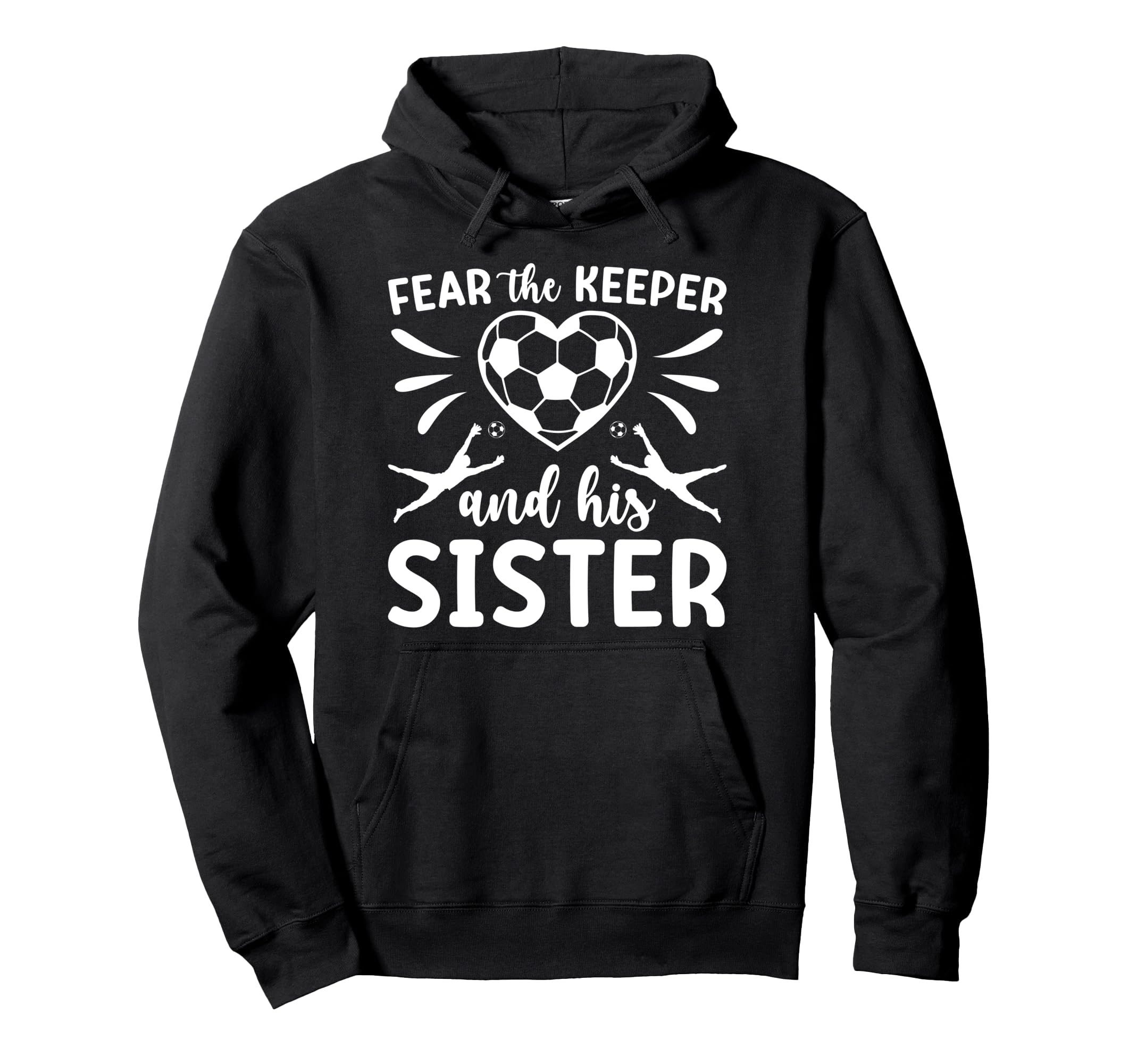 Funny Soccer Keeper Sister Soccer Goalie Hoodie - Streetwear Style Unisex