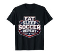 Eat Sleep Soccer Repeat Funny T-Shirt - Novelty Apparel for Adults