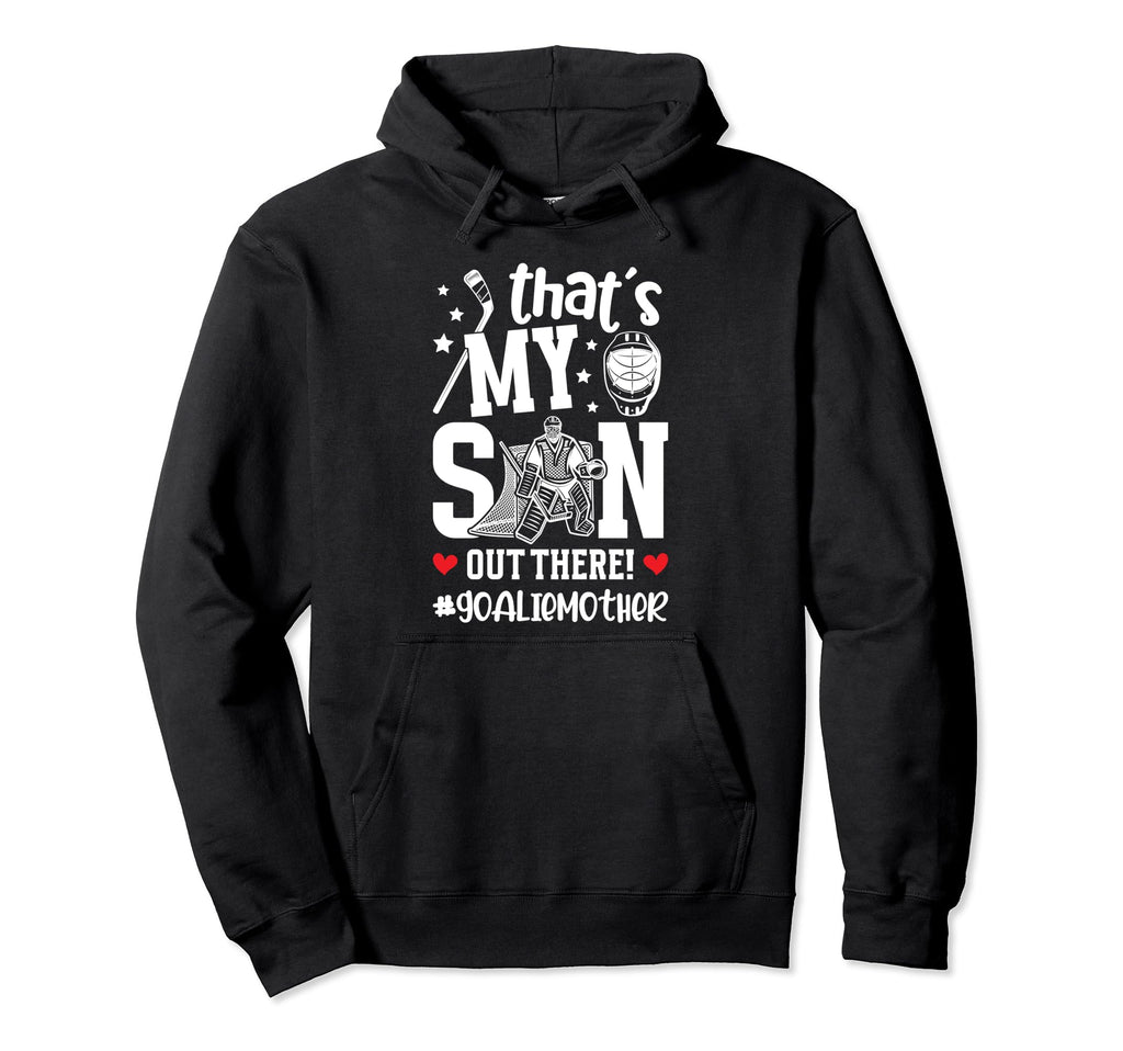 My Son Hockey Goalie Mother Ice Hoodie - Streetwear Style for Adults