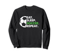Eat Sleep Soccer Repeat Soccer Sweatshirt - Minimalist Print Men Women