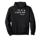Fun Yes Im Soccer Mom Me 24 7 Hoodie - Aesthetic Graphic Men Women