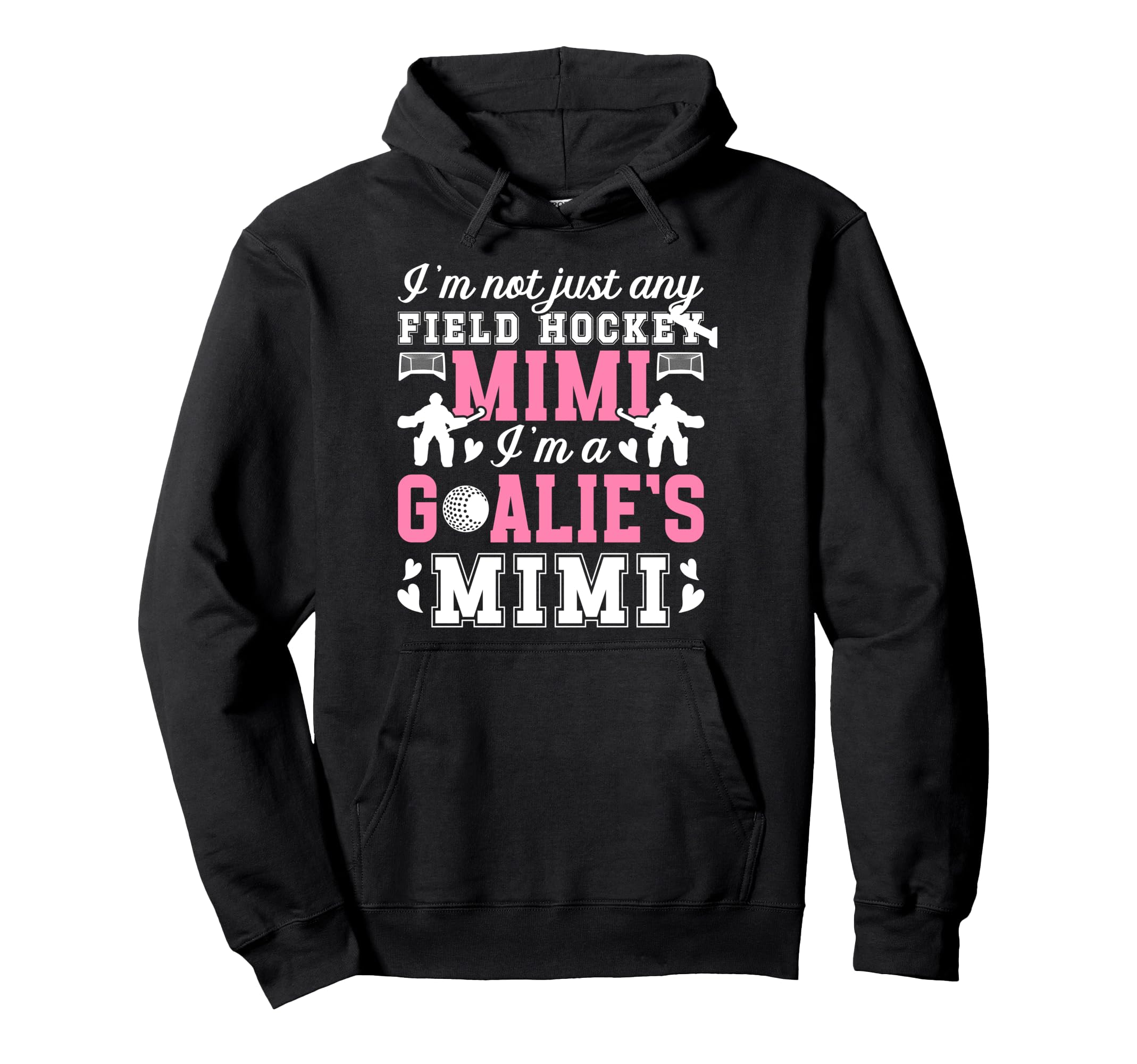 Im Field Hockey Goalie Mimi Field Hoodie - Aesthetic Graphic for Adults