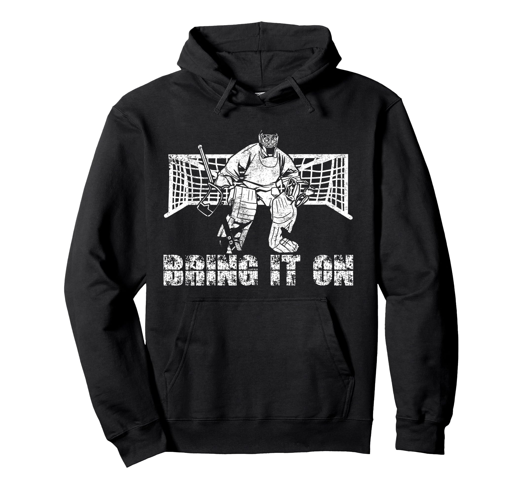 Ice Hockey Goalie Goalkeeper Bring It Hoodie - Fun Novelty Design Unisex