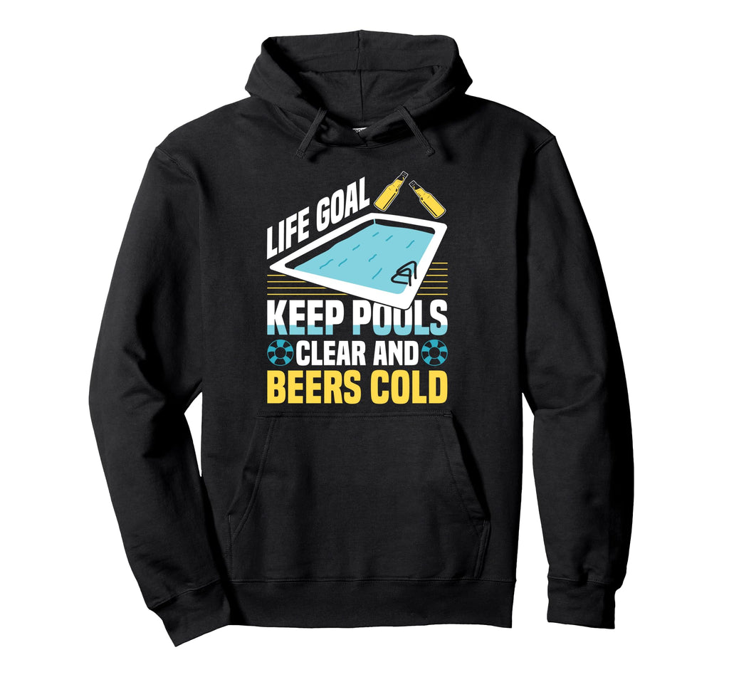 Life Goal Keep Pools Clear And Beers Hoodie - Streetwear Style for Adults