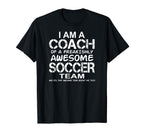 I Am Coach Freakishly Awesome Soccer T-Shirt - Novelty Apparel for Adults