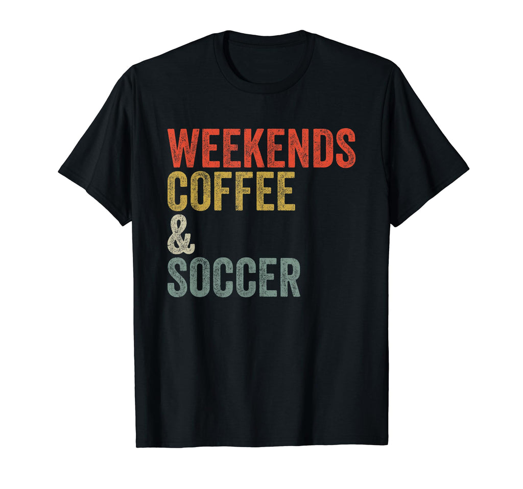 Weekends Coffee And Soccer Funny T-Shirt - Aesthetic Graphic Unisex