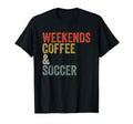 Weekends Coffee And Soccer Funny T-Shirt - Aesthetic Graphic Unisex