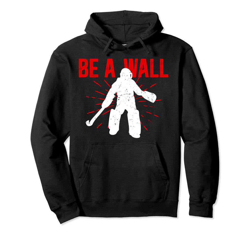 Be Wall Field Hockey Goalie Field Hockey Hoodie - Graphic Print Men Women
