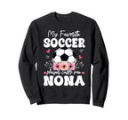 My Favorite Soccer Player Calls Me Sweatshirt - Streetwear Style Men Women