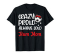 Crazy Proud Soccer Team Mom Soccer T-Shirt - Fun Novelty Design Men Women