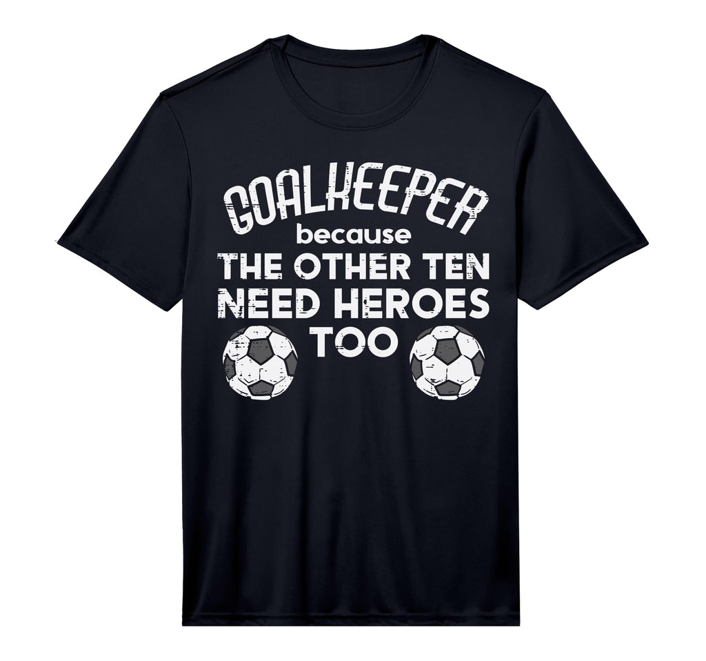Goalkeeper Because Soccer Funny T-Shirt - Aesthetic Graphic Men Women