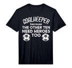 Goalkeeper Because Soccer Funny T-Shirt - Aesthetic Graphic Men Women